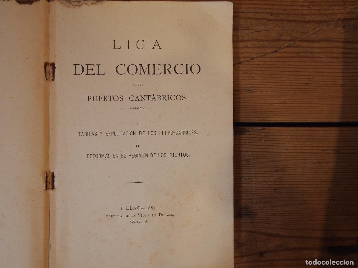 Libros: LIGA DEL COMERCIO EN LOS PUERTOS CANT&Aacute;BRICOS. I: Tarifas y explotaci&oacute;n de los ferro-carriles. II: Re
