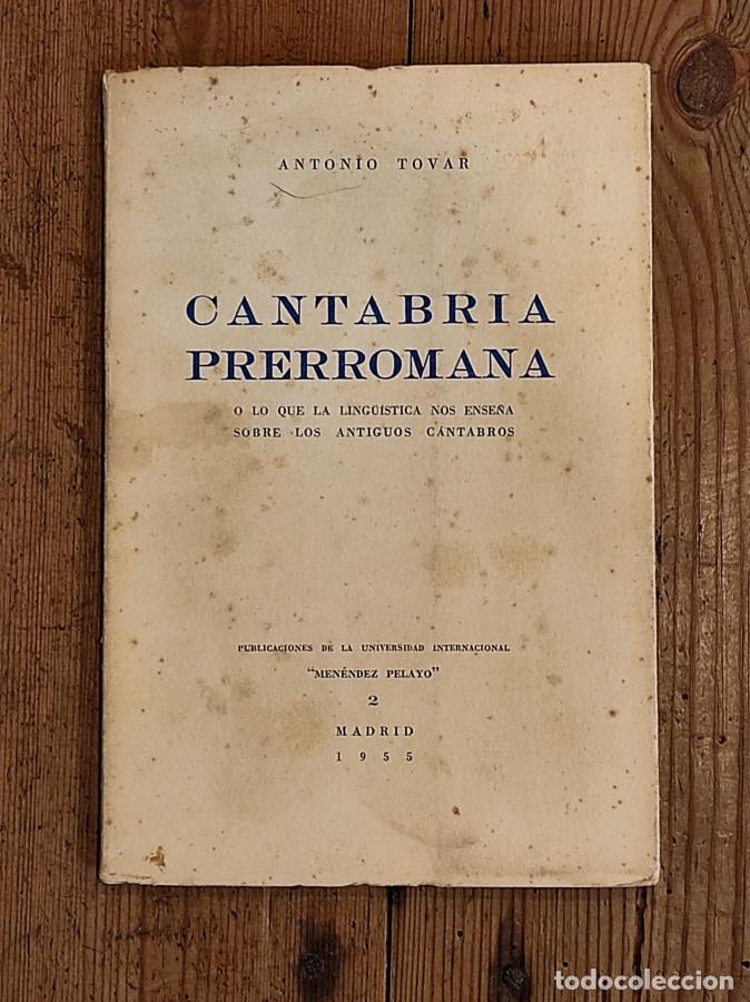 Libri di seconda mano: CANTABRIA PRERROMANA o lo que la ling&uuml;&iacute;stica nos ense&ntilde;a sobre los antiguos c&aacute;ntabros. - Tovar, Anton