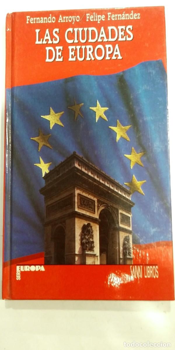 Libri di seconda mano: Las ciudades de Europa Fernando Arroyo/Felipe Fern&aacute;ndez