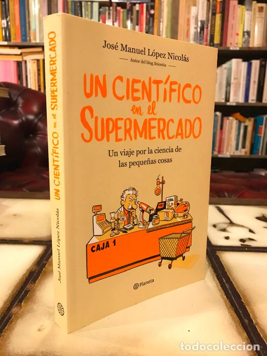 Libros: Un cient&iacute;fico en el supermercado. Jos&eacute; Manuel L&oacute;pez Nicol&aacute;s. - Foto 1