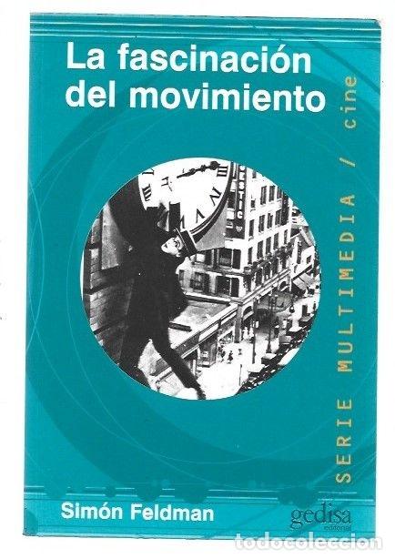 Libros: FASCINACION DEL MOVIMIENTO - LA - FELDMAN, SIMON - Foto 1