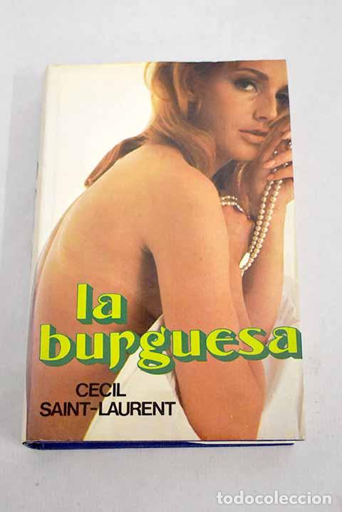 Libros: La burguesa.- Saint-Laurent, C&eacute;cil - Foto 1