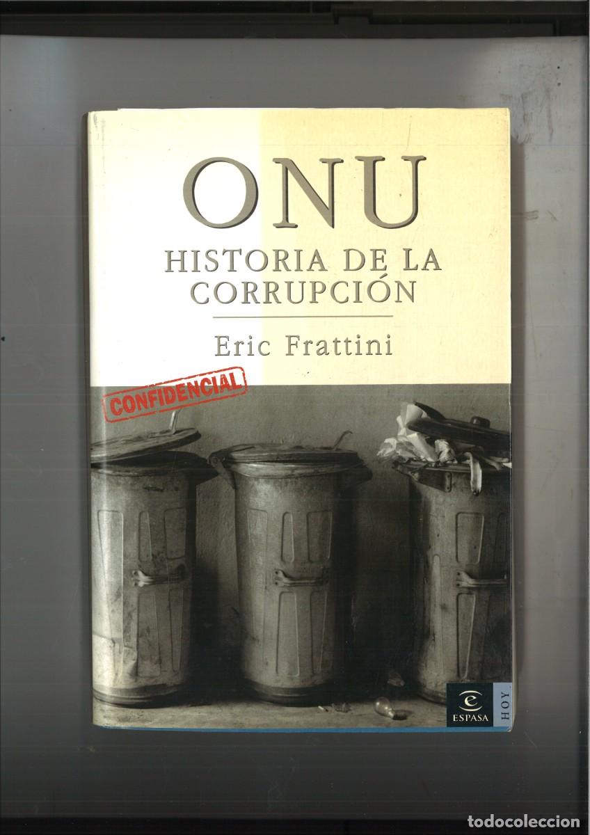 Libros: ONU. HISTORIA DE LA CORRUPCION. Eric Frattini - Foto 1