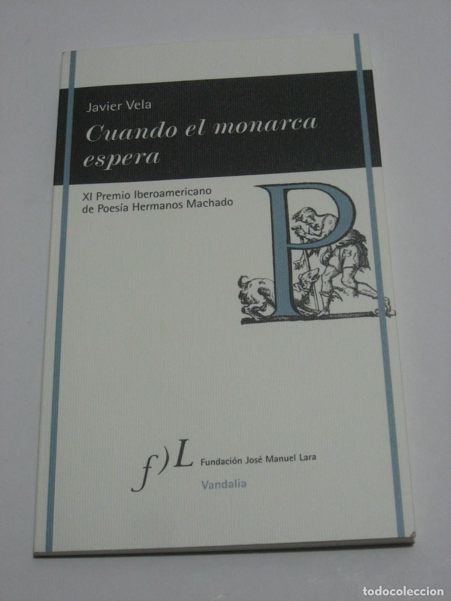 Libros: CUANDO EL MONARCA ESPERA - Javier Vela - Foto 1