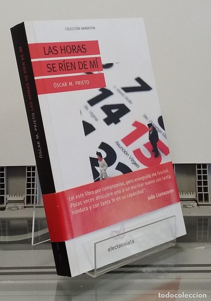 Libros: Las horas se r&iacute;en de m&iacute; - &Oacute;scar M. Prieto - Foto 1