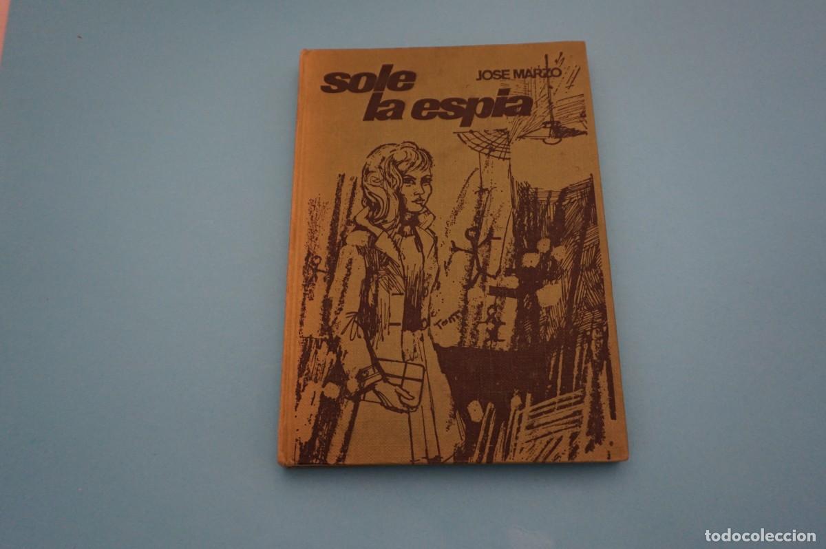 Libros: AR16B/ SOLE, LA ESPIA - JOSE MARZO / ESCELICER - Foto 1