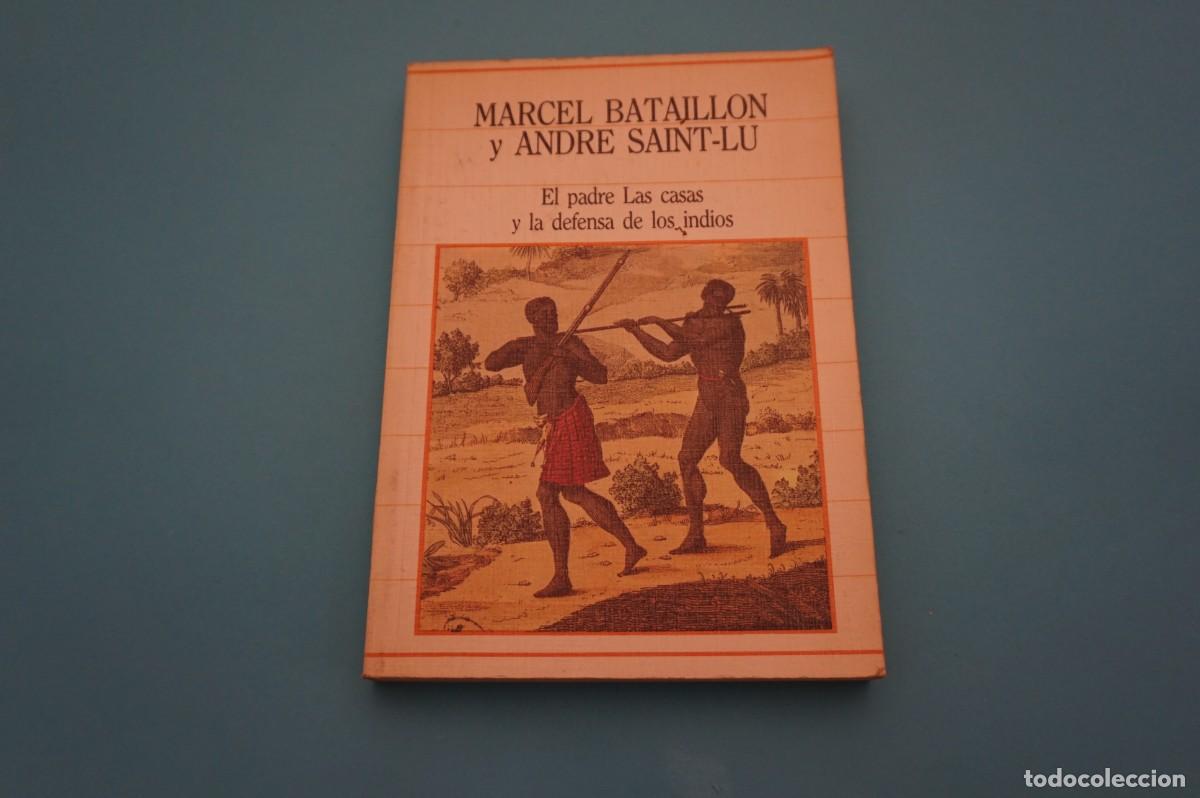 Libros: 7B/ EL PADRE LAS CASAS Y LA DEFENSA DE LOS INDIOS - MARCEL BATAILLON & ANDRE SAINT-LU - Foto 1