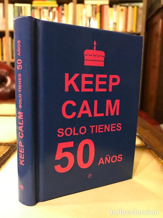 Keep Calm. Solo tienes 50 años - La Esfera de los Libros