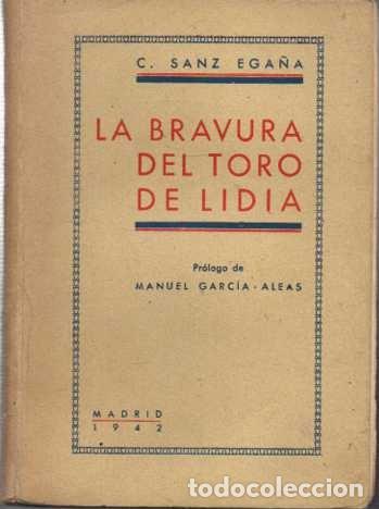 Libros: LA BRAVURA DEL TORO DE LIDIA. - SANZ EGA&Ntilde;A, C. - Foto 1