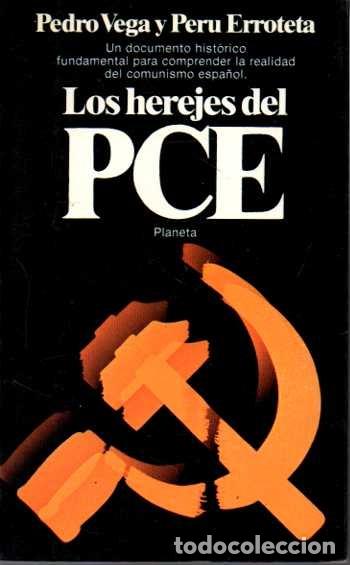 Libros: LOS HEREJES DEL PCE. - VEGA, Pedro. ERROTETA, Peru. - Foto 1
