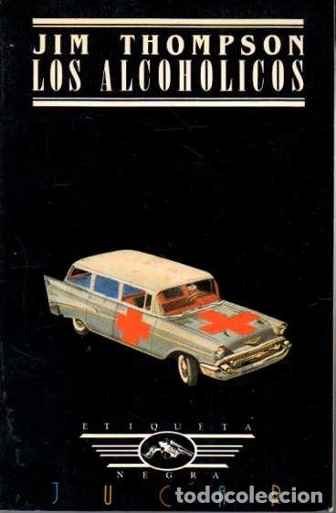 Libros: LOS ALCOHOLICOS. - THOMPSON, Jim. - Foto 1