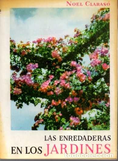 Libros: LAS ENREDADERAS EN LOS JARDINES. - CLARAS&Oacute;, Noel. - Foto 1