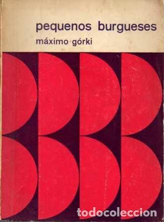 Libros: PEQUENOS BURGUESES. PE&Ccedil;A EM 4 ATOS.. - GORKI, M&aacute;ximo. - Foto 1