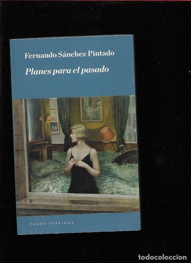 Libros: PLANES PARA EL PASADO - SANCHEZ PINTADO, FERNANDO - Foto 1
