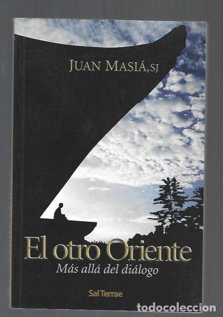 Libros: OTRO ORIENTE - EL. MAS ALLA DEL DIALOGO - MASIA, JUAN - Foto 1