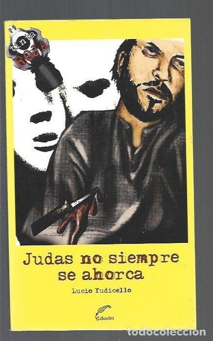Libros: JUDAS NO SIEMPRE SE AHORCA - YUDICELLO, LUCIO - Foto 1
