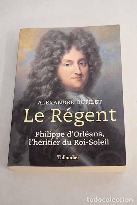 Libros: Le r&eacute;gent.- Dupilet, Alexandre