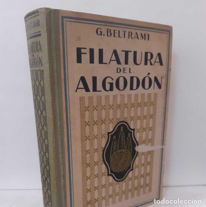 Libros: FILATURA DEL ALGOD&Oacute;N. MANUAL TE&Oacute;RICO-PR&Aacute;CTICO - BELTRAMI, G. - Foto 1