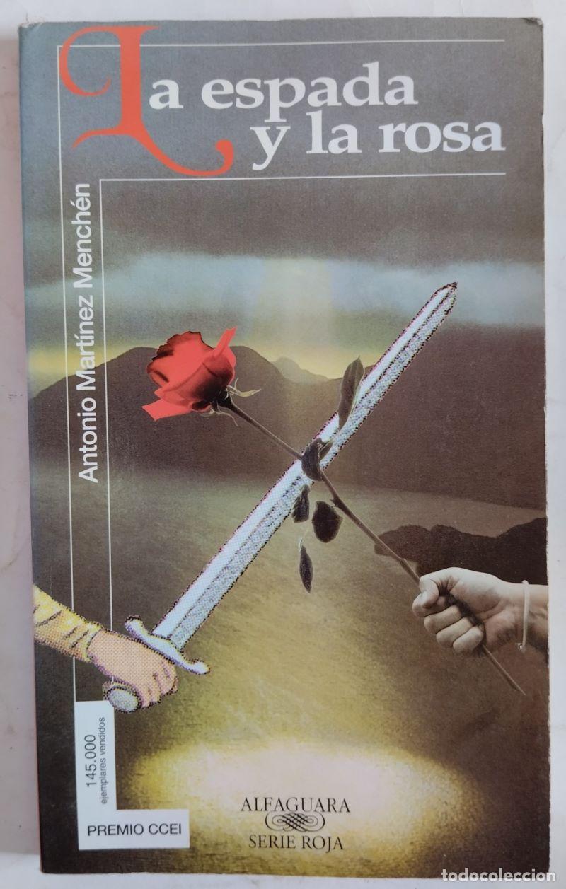 Libros: La espada y la rosa - Antonio Mart&iacute;nez Mench&eacute;n - Foto 1