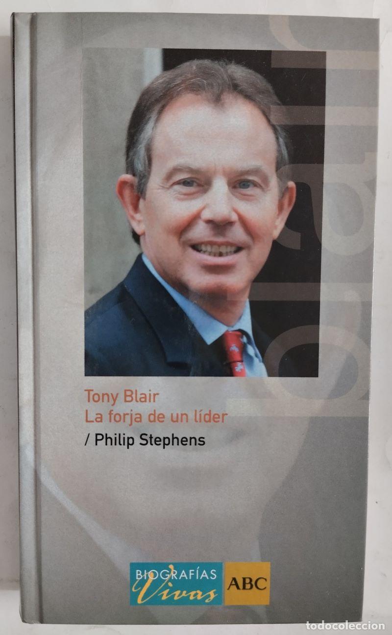 Libros: Tony Blair. La forja de un l&iacute;der - Philip Stephens - Foto 1