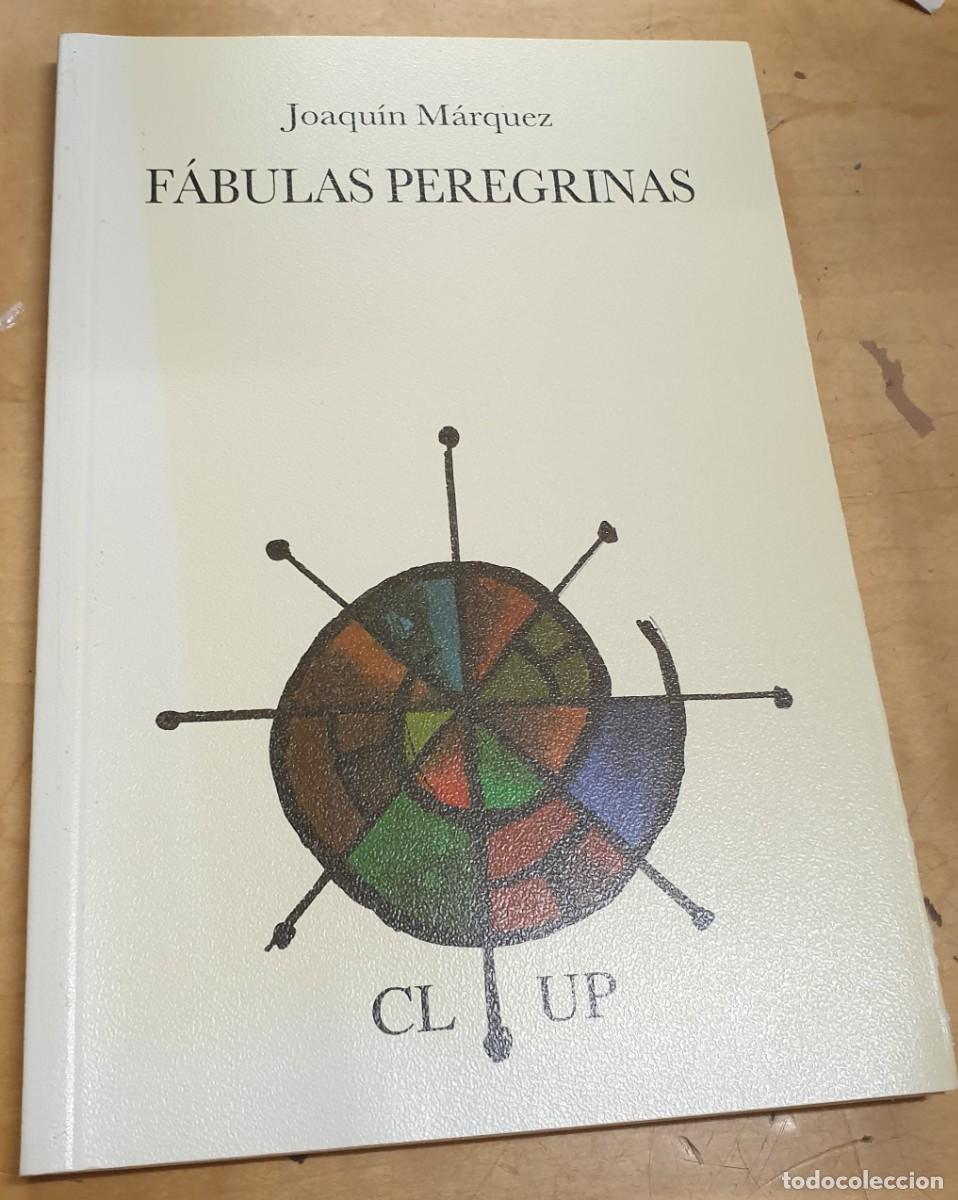 Libros: F&aacute;bulas peregrinas - M&Aacute;RQUEZ, JOAQU&Iacute;N - Foto 1