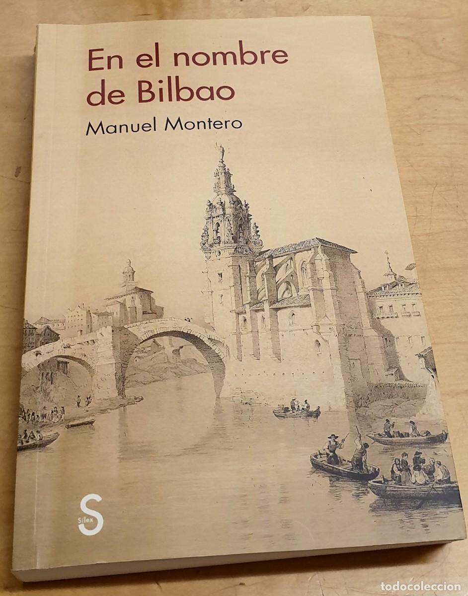 Libros: En el nombre de Bilbao - MONTERO, MANUEL - Foto 1