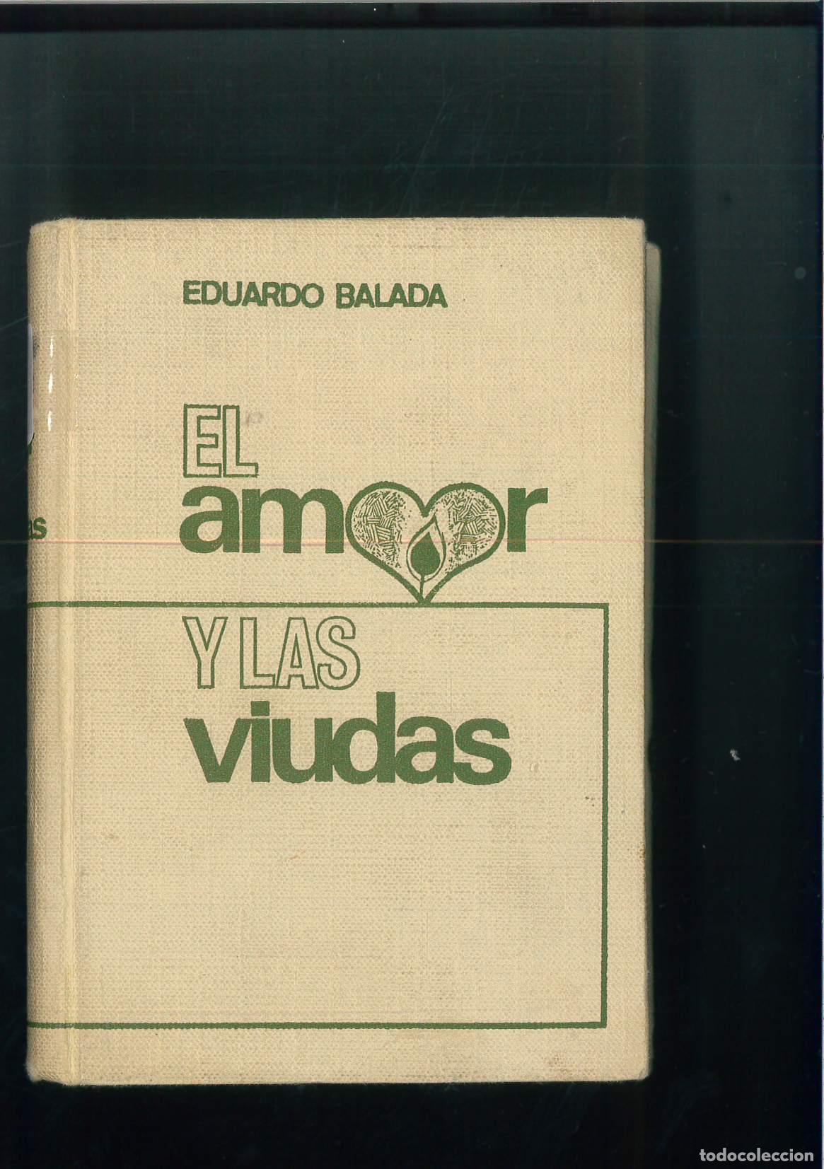 Libros: EL AMOR Y LAS VIUDAS - EDUARDO BALADA - Foto 1