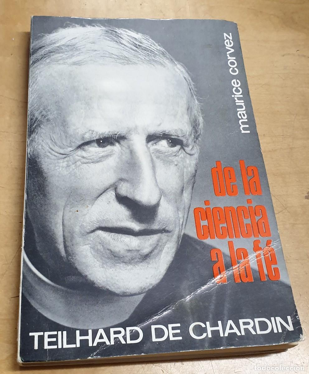 Libros: De la ciencia a la fe, Teilhard de Chardin - CORVEZ, MAURICE - Foto 1