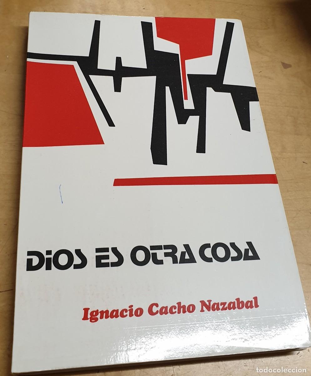 Libros: Dios es otra cosa - CACHO NAZABAL, IGNACIO - Foto 1
