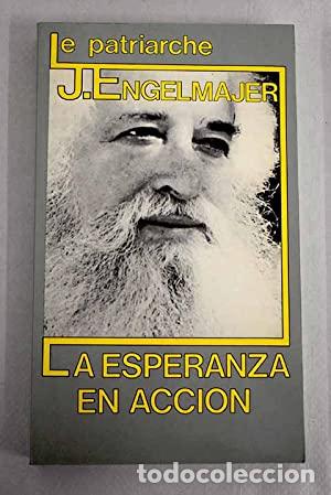Libros: LE PATRIARCHE LA ESPERANZA EN ACCI&Oacute;N - Engelmajer,L. - Foto 1