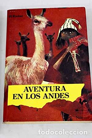 Libros: AVENTURA EN LOS ANDES - Radau,H. - Foto 1