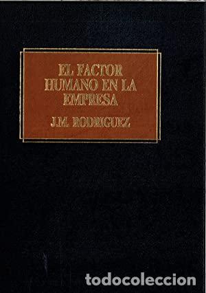 Libros: EL FACTOR HUMANO EN LA EMPRESA - Rodr&iacute;guez,J.M. - Foto 1