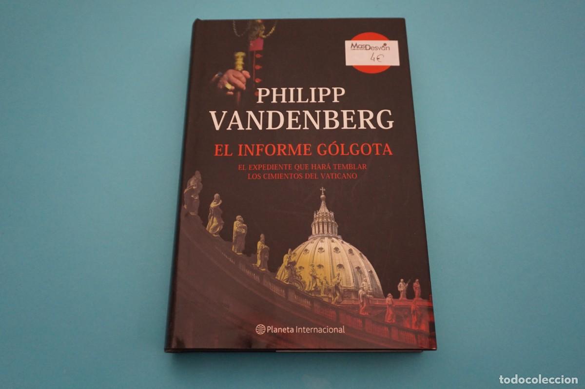 Libros: AR16D/ EL INFORME GOLGOTA - PHILIPP VANDENBERG / PLANETA - Foto 1