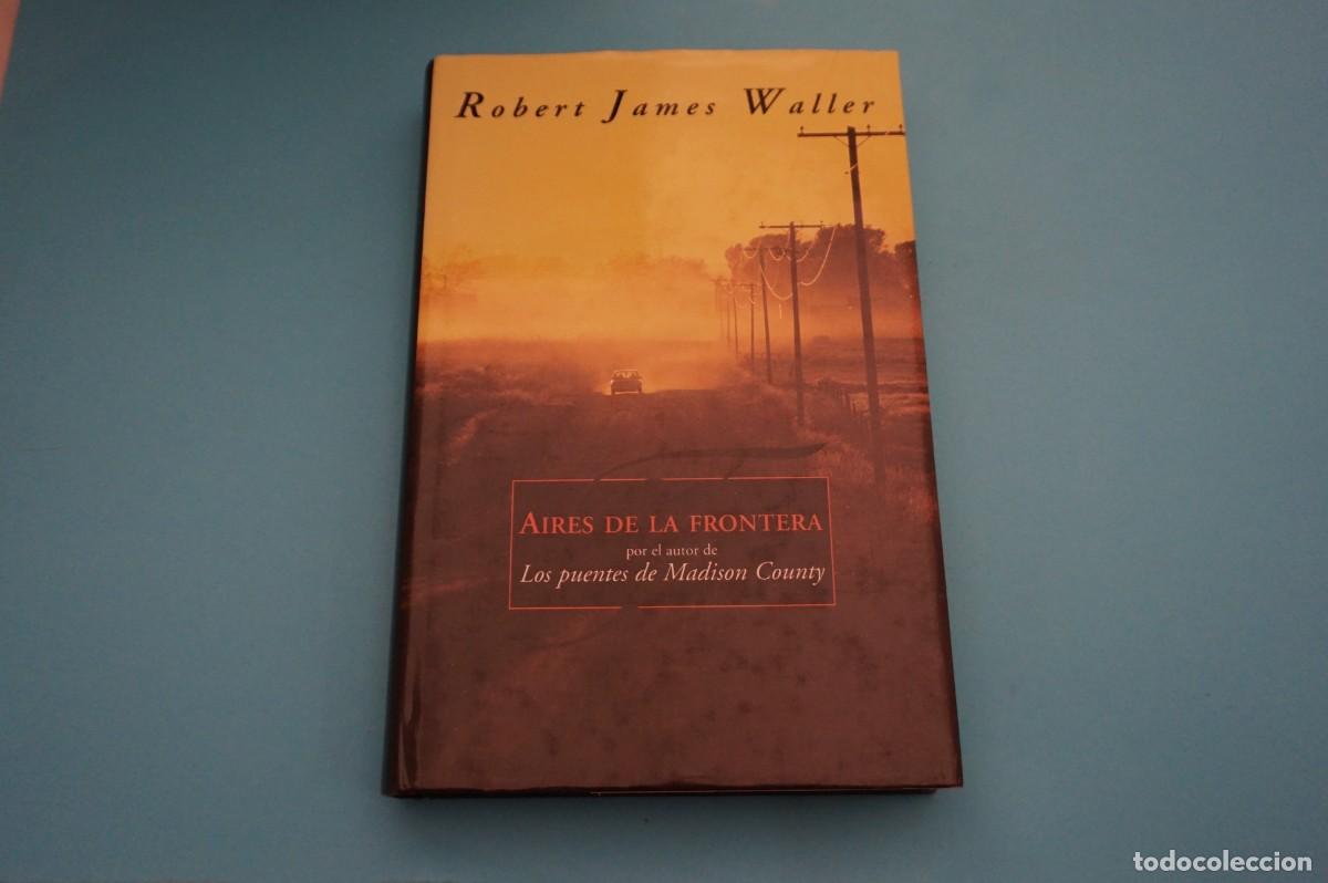 Libros: AR17CD/ AIRES DE FRONTERA - ROBERT JAMES WALLER / EDICIONES B - Foto 1