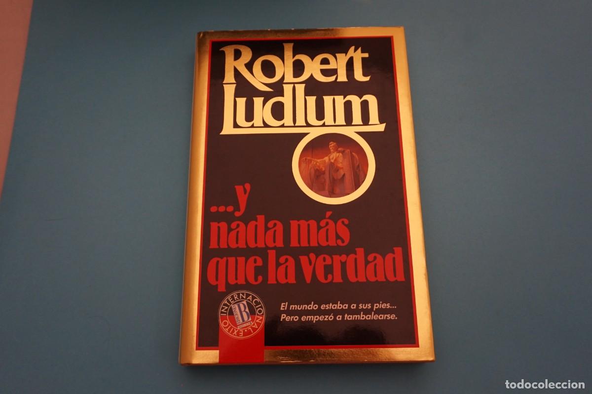 Libros: AR17CD/ ... Y NADA MAS QUE LA VERDAD - ROBERT LUDLUM - Foto 1