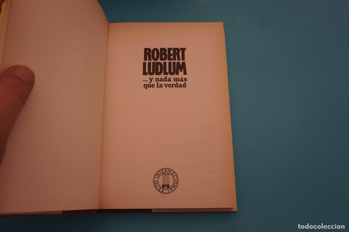 Libros: AR17CD/ ... Y NADA MAS QUE LA VERDAD - ROBERT LUDLUM - Foto 2
