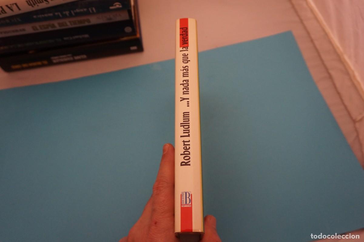 Libros: AR17CD/ ... Y NADA MAS QUE LA VERDAD - ROBERT LUDLUM - Foto 6