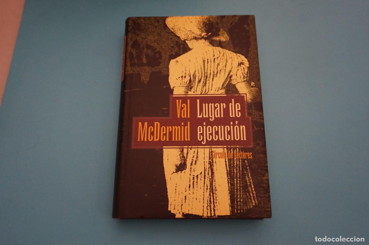 Libros: AR17ED/ LUGAR DE EJECUCION - VAL MCDERMID / CIRCULO DE LECTORES - Foto 1