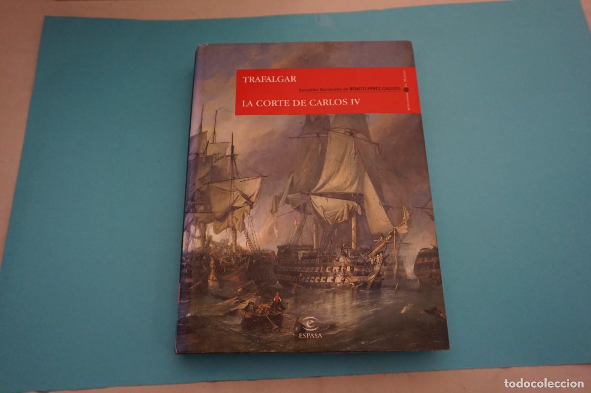 Libros: AR16EF/ TRAFALGAR LA CORTE DE CARLOS IV - EPISODIOS NACIONALES PRIMERA SERIE - PEREZ GALDOS
