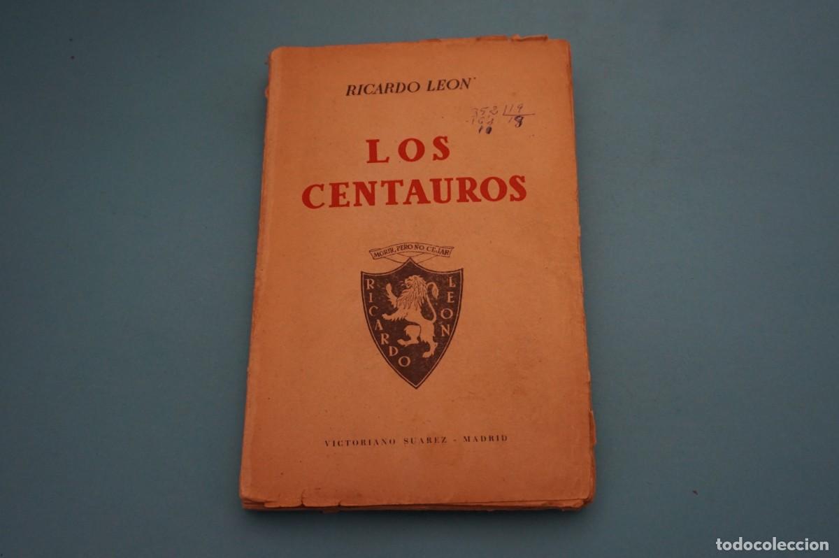Libros: AR1617A/ LOS CENTAUROS - RICARDO LEON - Foto 1