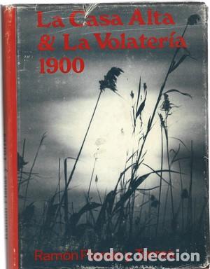 Libros: La casa alta & la volateria 1900-RAMON PLANAS Y TORRES - PLANAS Y TORRES, RAMON