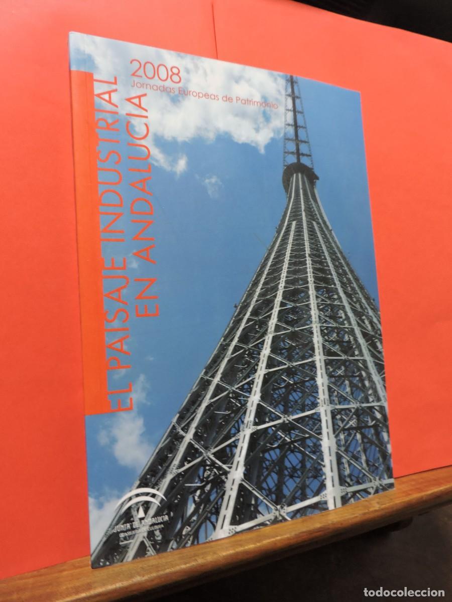 Livros em segunda m&atilde;o: El paisaje industrial en Andaluc&iacute;a. Jornadas Europeas de Patrimonio. 2008