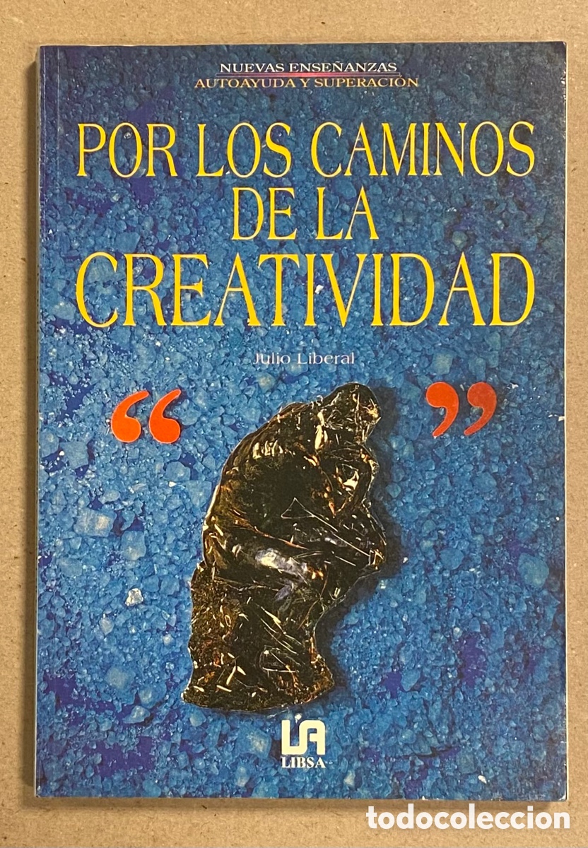 Libros: POR LOS CAMINOS DE LA CREATIVIDAD. JULIO LIBERAL. LIBSA 1996. - Foto 1