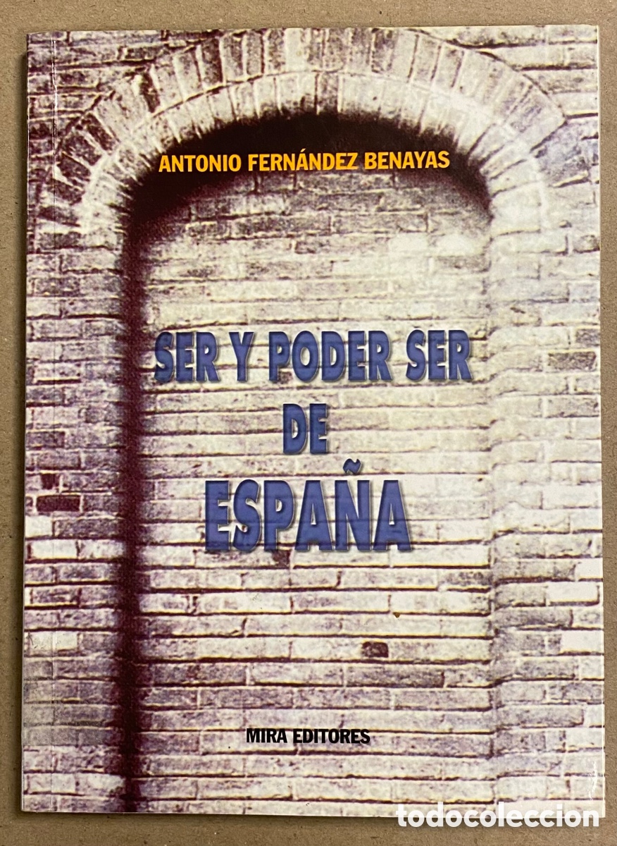 Libros: SER Y PODER DE ESPA&Ntilde;A. ANTONIO FERN&Aacute;NDEZ BENAYAS. MIRA EDITORES 2008. - Foto 1