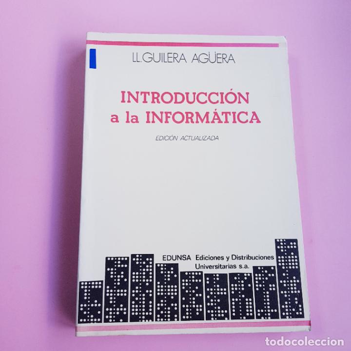 books: LIBRO-INTRODUCCI&Oacute;N A LA INFORM&Aacute;TICA-LL.GUILERA AG&Uuml;ERA-N.O.S.-EXCELENTE-COLECCIONISTAS