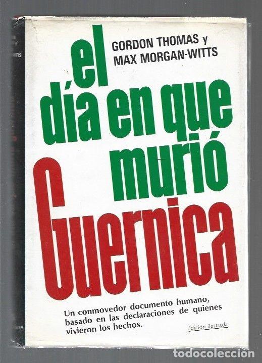 Libros: DIA EN QUE MURIO GUERNICA - EL - THOMAS, GORDON Y MAX MORGAN-WITTS - Foto 1