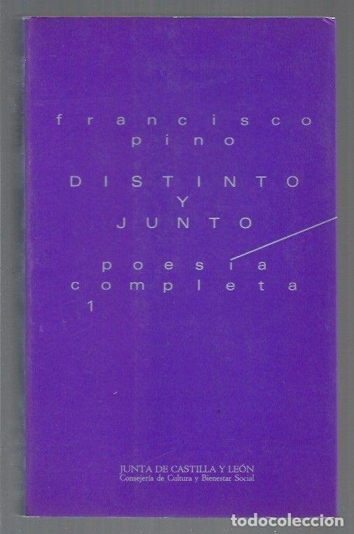 Libros: DISTINTO Y JUNTO. POESIA COMPLETA 1 - PINO, FRANCISCO - Foto 1