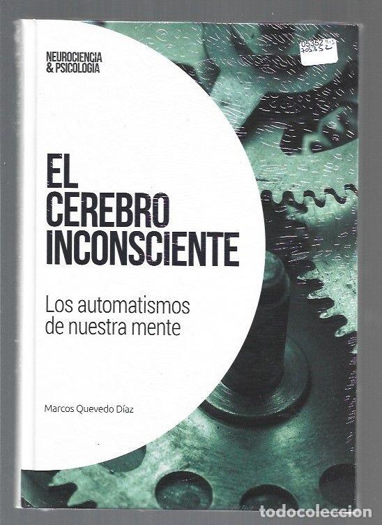 Libros: CEREBRO INCONSCIENTE - EL. LOS AUTOMATISMOS DE NUESTRA MENTE - QUEVEDO DIAZ, MARCOS