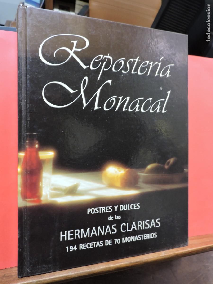 Livros em segunda m&atilde;o: Reposter&iacute;a Monacal. Postres y dulces de las Hermanas Clarisas. Navarra, 1999.