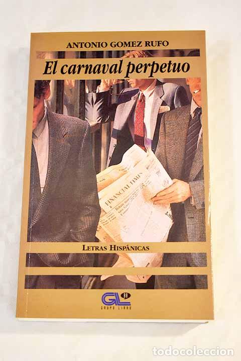 Libros: El carnaval perpetuo.- G&oacute;mez Rufo, Antonio - Foto 1